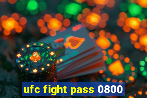 ufc fight pass 0800