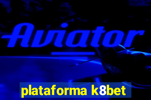 plataforma k8bet