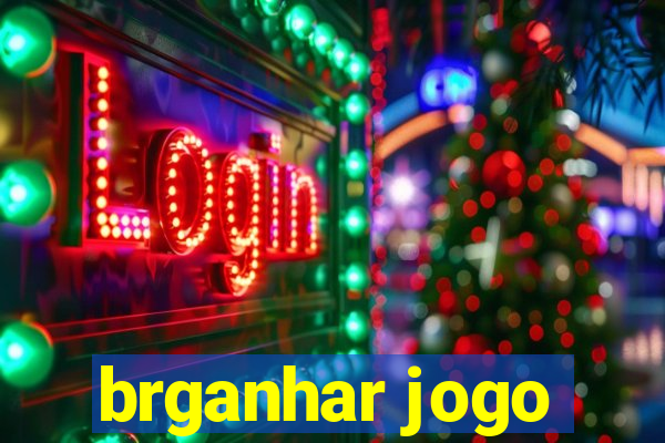 brganhar jogo