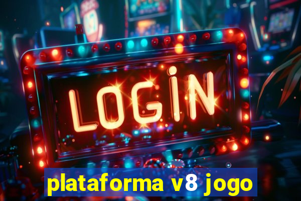 plataforma v8 jogo