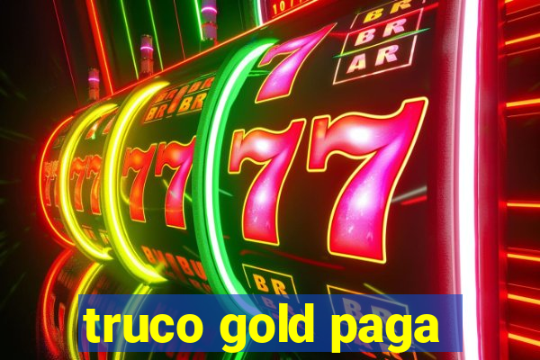 truco gold paga