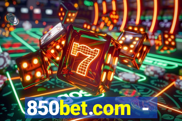 850bet.com - caça-níqueis online cassino