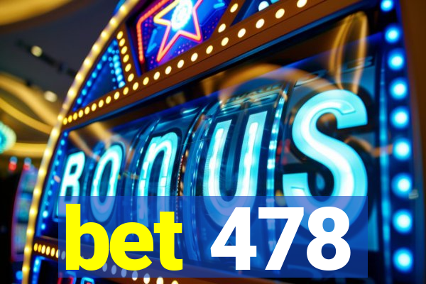 bet 478