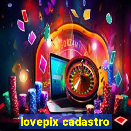 lovepix cadastro