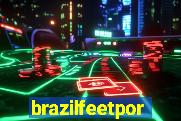 brazilfeetpor