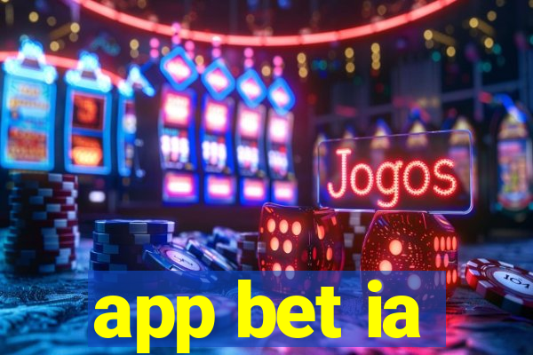 app bet ia