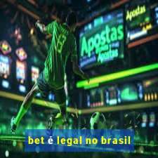 bet é legal no brasil