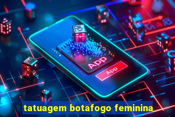 tatuagem botafogo feminina