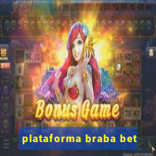 plataforma braba bet