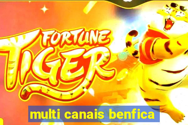 multi canais benfica