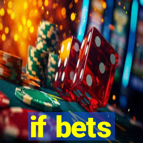 if bets