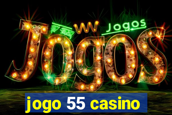 jogo 55 casino