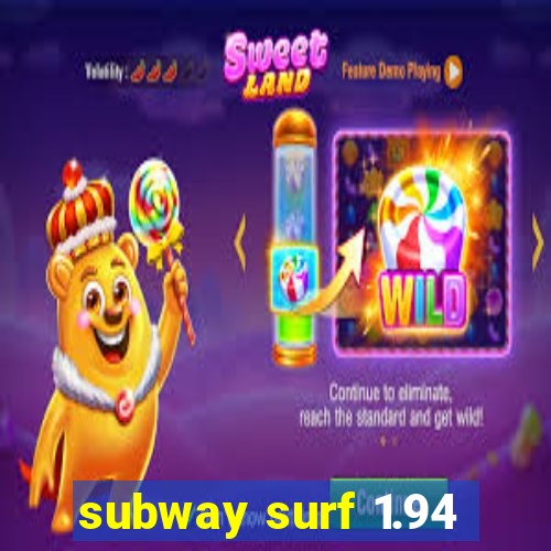 subway surf 1.94