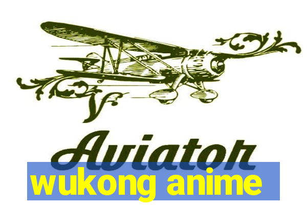 wukong anime