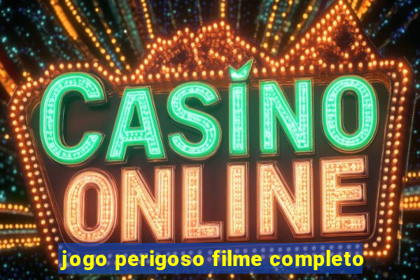 jogo perigoso filme completo