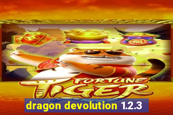 dragon devolution 1.2.3