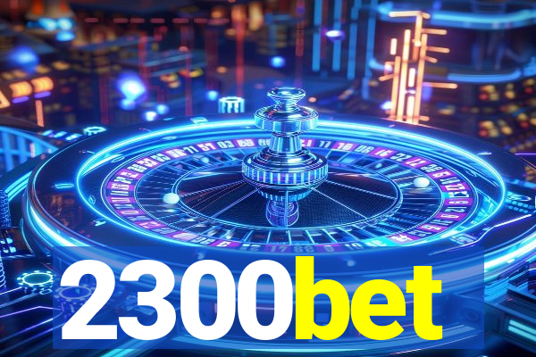 2300bet