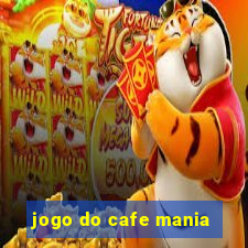 jogo do cafe mania