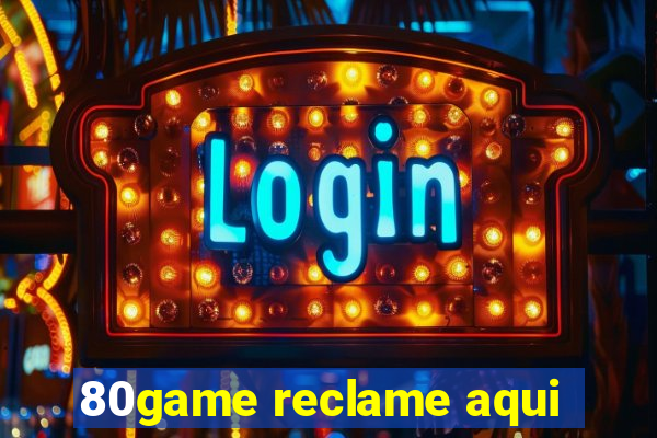 80game reclame aqui