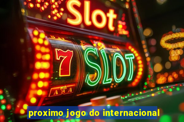 proximo jogo do internacional