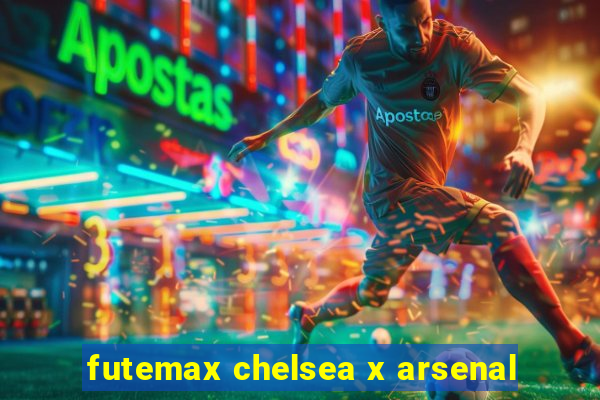 futemax chelsea x arsenal