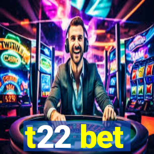 t22 bet