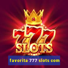 favorita 777 slots com