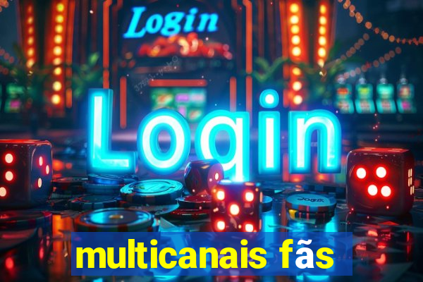 multicanais fãs