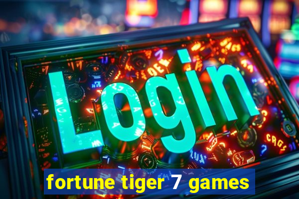 fortune tiger 7 games