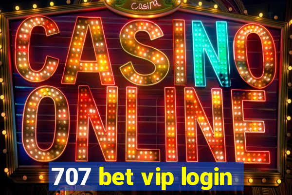 707 bet vip login