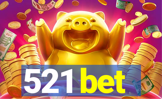 521 bet