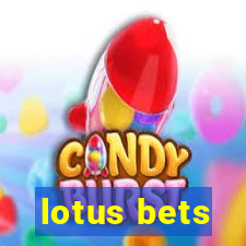 lotus bets