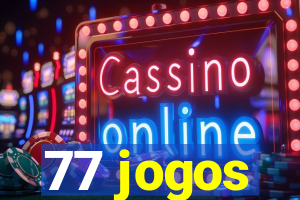 77 jogos