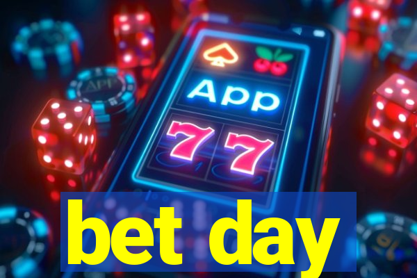 bet day