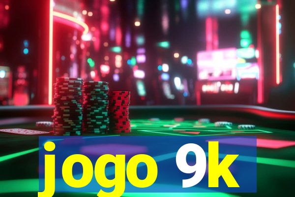 jogo 9k