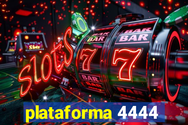 plataforma 4444