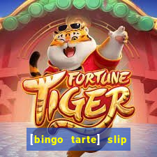 [bingo tarte] slip & stop