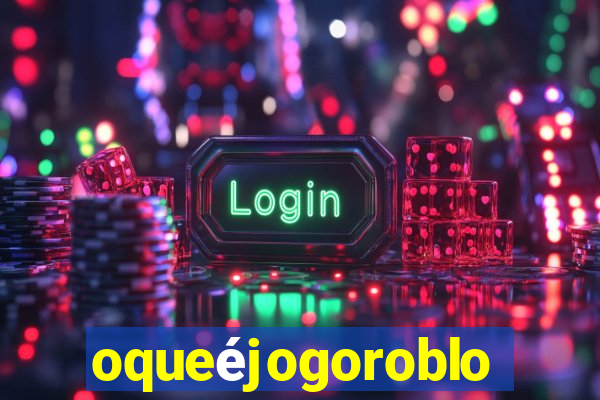 oqueéjogoroblox