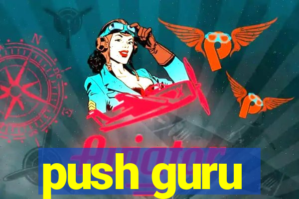 push guru