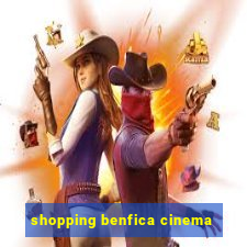 shopping benfica cinema