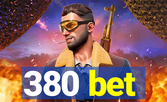 380 bet