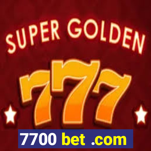 7700 bet .com