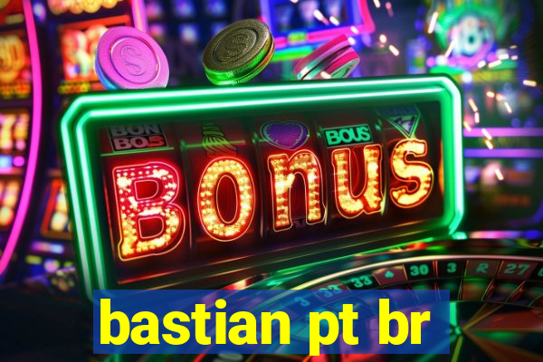 bastian pt br