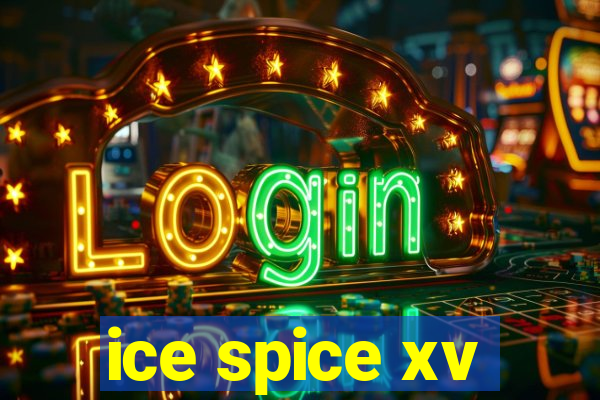 ice spice xv