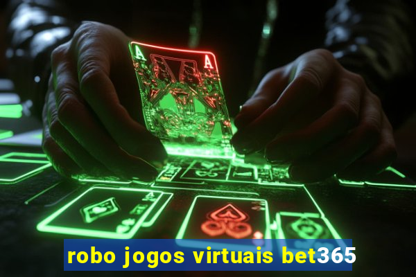 robo jogos virtuais bet365