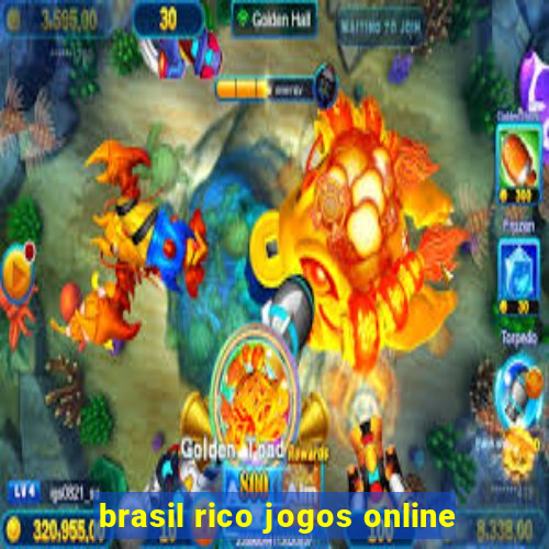 brasil rico jogos online