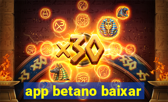 app betano baixar