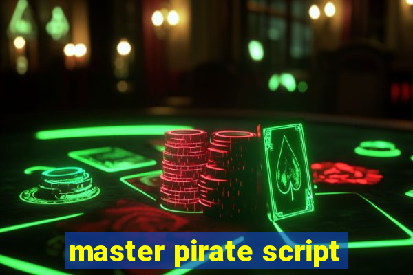 master pirate script