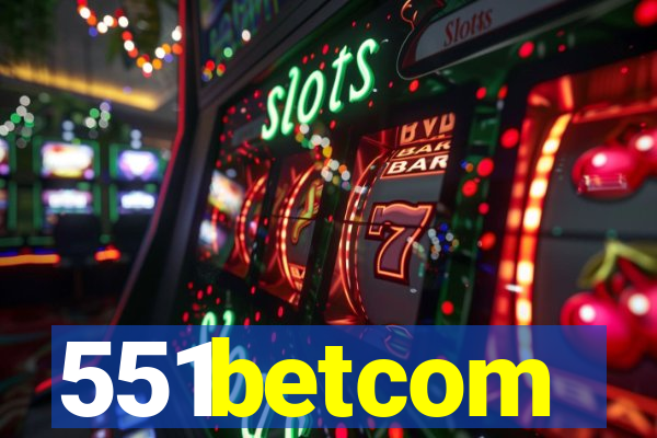 551betcom