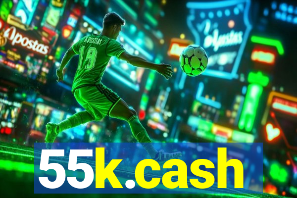 55k.cash